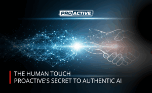 Read more about the article The Human Touch: ProActive’s Secret to Authentic AI