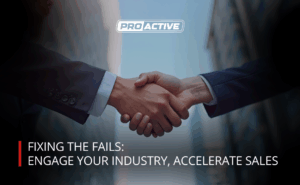 Read more about the article Fixing the Fails: Engage Your Industry, Accelerate Sales